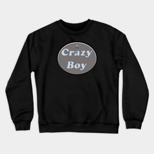 Crazy Boy Crewneck Sweatshirt